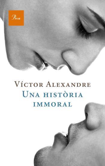 HISTORIA IMMORAL UNA | 9788475880235 | ALEXANDRE, VICTOR