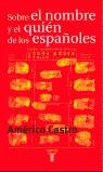 SOBRE EL NOMBRE Y EL QUIEN DE LOS ESPAÑOLES | 9788430603985 | CASTRO, AMERICO