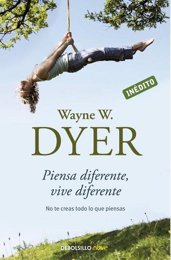 PIENSA DIFERENTE VIVE DIFERENTE | 9788499082196 | DYER, WAYNE W.