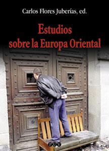 ESTUDIOS SOBRE LA EUROPA ORIENTAL | 9788437054131 | FLORES JUBERIAS, CARLOS (ED.)