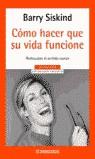 COMO HACER QUE SU VIDA FUNCIONE (BUTXACA) | 9788497599795 | SISKIND, BARRY