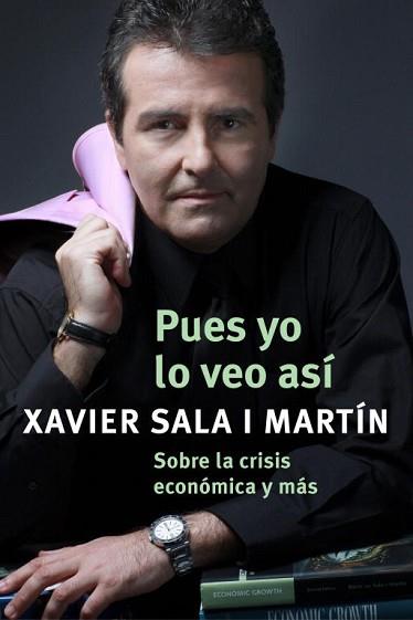 PUES YO LO VEO ASI SOBRE LA CRISIS ECONOMICA Y MAS | 9788401389931 | SALA I MARTI, XAVIER