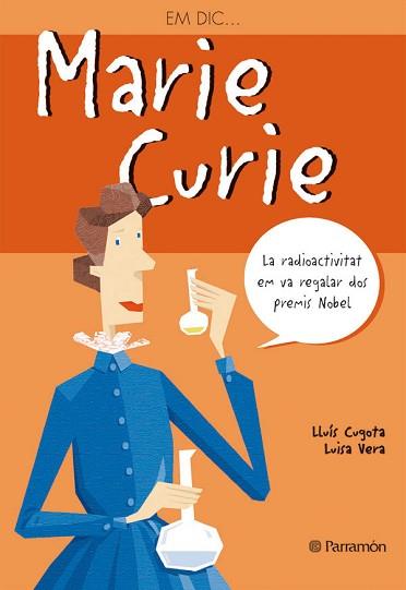 MARIE CURIE ( EM DIC ) | 9788434228245 | CUGOTA, LLUIS / VERA, LUISA