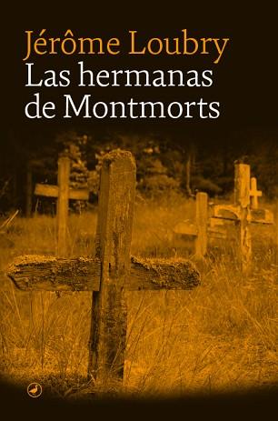 HERMANAS DE MONTMORTS | 9788418800412 | LOUBRY, JEROME