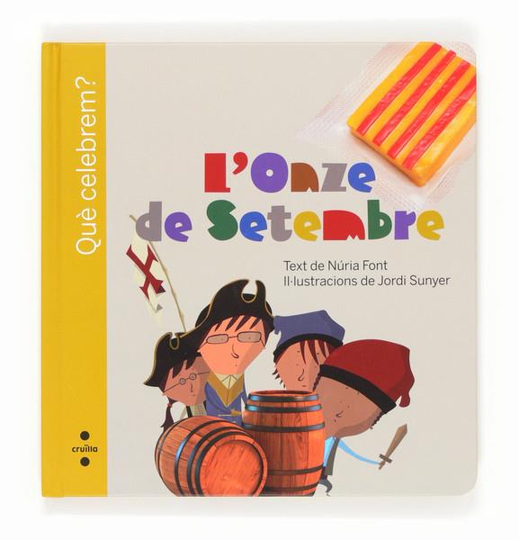 QUE CELEBREM? L'ONZE DE SETEMBRER | 9788466132084 | FONT, NÚRIA / SUNYE, JORDI