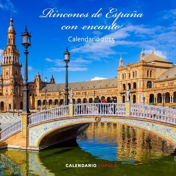 CALENDARIO RINCONES DE ESPAÑA CON ENCANTO 2015 | 9788448019723 | AA. VV.