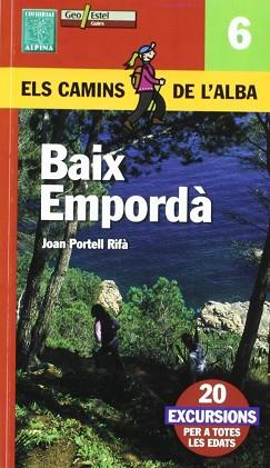 BAIX EMPORDA CAMINS DE L'ALBA 6 | 9788496295490 | PORTELL, JOAN