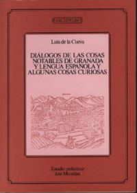 DIALOGO DE LAS COSAS NOTABLES DE GRANADA Y LENGUA | 9788433818201 | CUEVA, LUIS DE LA