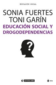 EDUCACIÓN SOCIAL Y DROGODEPENDENCIAS | 9788491167792 | FUERTES LEDESMA, SONIA / JIMÉNEZ GARÍN, TONI