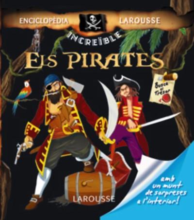 PIRATES ELS ( ENCICLOPEDIA LAROUSSE INCREÏBLE ) | 9788480168731 | GUIBERT, FRANÇOISE DE