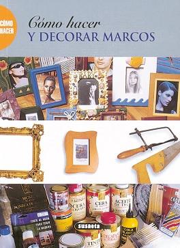 COMO HACER Y DECORAR MARCOS | 9788430533220 | VARIS