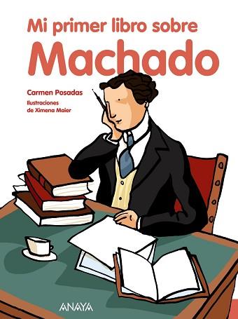 MI PRIMER LIBRO SOBRE MACHADO | 9788466784252 | POSADAS, CARMEN / MAIER, XIMENA