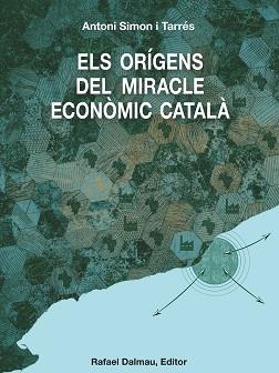 ORÍGENS DEL MIRACLE ECONÒMIC CATALÀ (C.A. 1500 - C.A. 1800) | 9788423208739 | SIMON I TARRÉS, ANTONI