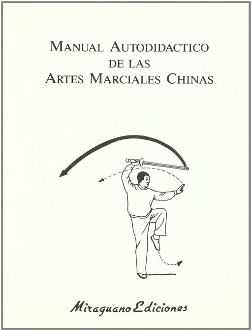 MANUAL AUTODIDACTICO DE LAS ARTES MARCIALES CHINAS | 9788485639823 | ANONIMAS Y COLECTIVAS