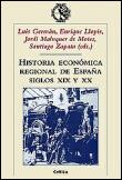 HISTORIA ECONOMICA REGIONAL DE ESPAÑA SIGLOS XIX Y XX | 9788484321903 | MALUQUER DE MOTES, JORDI