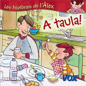 HISTORIES DE L'ALEX: A TAULA | 9788471538420 | INDURAIN, JORDI / CARUNCHO, ISABEL