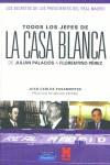 TODOS LOS JEFES DE LA CASA BLANCA (TAPA DURA) | 9788420540474 | PASAMONTES, JUAN CARLOS