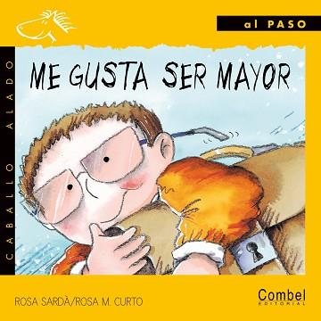 ME GUSTA SER MAYOR (AL PASO PALO) | 9788478645404 | SARDA, ROSA