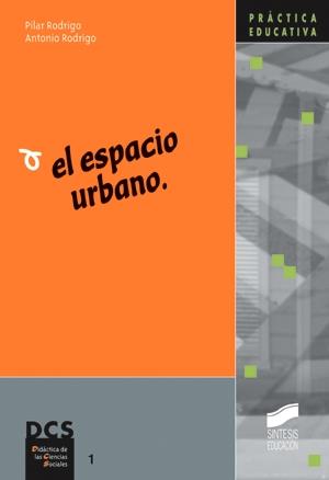 ESPACIO URBANO, EL | 9788477387213 | RODRIGO, PILAR