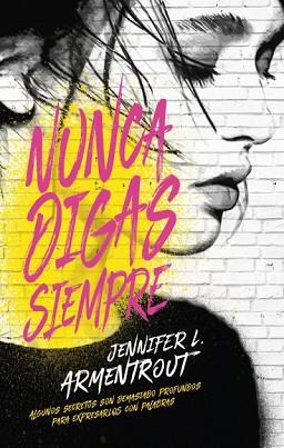 NUNCA DIGAS SIEMPRE | 9788496886629 | ARMENTROUT, JENNIFER