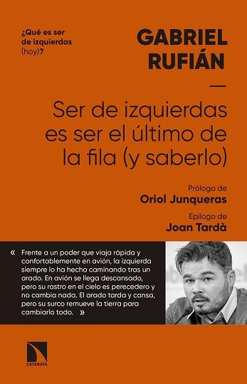 SER DE IZQUIERDAS ES SER EL ÚLTIMO DE LA FILA (Y SABERLO) | 9788490976814 | RUFIÁN, GABRIEL