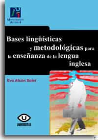 BASES LINGUISTICAS Y METODOLOGICAS PARA LA ENSEÑANZA DE LA | 9788480214056 | ALCON SOLER, EVA