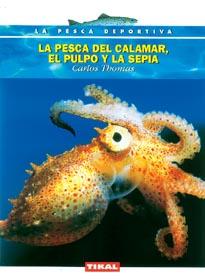 PESCA DEL CALAMAR EL PULPO Y LA SEPIA, LA | 9788430592753 | THOMAS, CARLOS