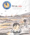 FILL DE ROJO ( PREMI LLIBRETER ALBUM IL.LUSTRAT 08 ) | 9788461199761 | PORTELL, JOAN / BLANCH, IGNASI