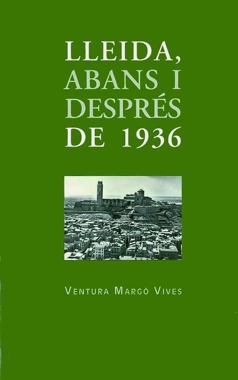 LLEIDA ABANS I DESPRES DE 1936 | 9788497793681 | MARGO VIVES, VENTURA