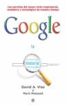 GOOGLE ( LA HISTORIA ) LOS SECRETOS DEL MAYOR EXITO ... | 9788497345668 | VISE, DAVID A. / MALSEED, MARK