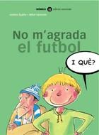 NO M'AGRADA EL FUTBOL (I QUE?) | 9788424650520 | EGAÑA, ANDONI