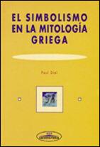 SIMBOLISMO EN LA MITOLOGIA GRIEGA, EL | 9788482361093 | DIEL, PAUL