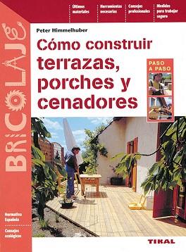 COMO CONSTRUIR TERRAZAS PORCHES Y CENADORES | 9788430534746 | HIMMELHUBER, PETER