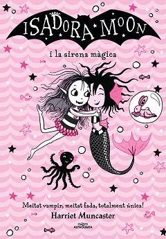 ISADORA MOON I LA SIRENA MÀGICA (GRANS HISTÒRIES DE LA ISADORA MOON 5) | 9788418915956 | MUNCASTER, HARRIET