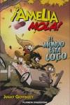 AMELIA MOLA: EL MUNDO ESTA LOCO | 9788467452181 | GOWNLEY, JIMMY