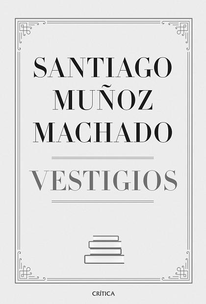 VESTIGIOS | 9788491992011 | MUÑOZ MACHADO, SANTIAGO