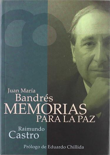 MEMORIAS PARA LA PAZ JUAN MARIA BANDRES | 9788492343324 | CASTRO, RAIMUNDO