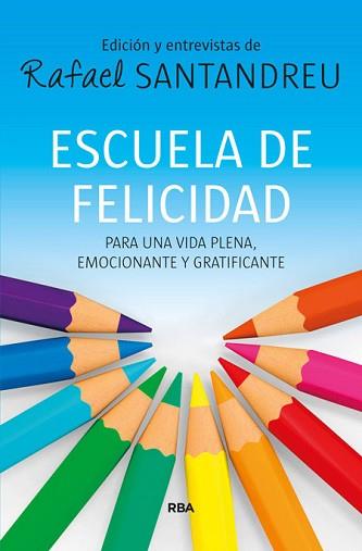 ESCUELA DE FELICIDAD | 9788490563847 | SANTANDREU,RAFAEL