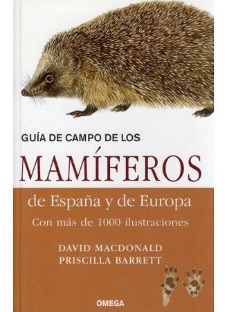 GUIA DE CAMPO DE LOS MAMIFEROS DE ESPAÑA Y EUROPA | 9788428214902 | MACDONALD, DAVID / BARRET, PRISCILLA