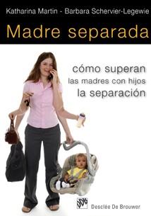 MADRE SEPARADA: COMO SUPERAN LAS MADRES CON HIJOS ... | 9788433023575 | MARTIN, KATHARINA / SCHERVIER, BARBARA