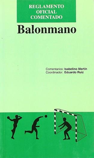 BALONMANO, REGLAMENTO OFICIAL COMENTADO | 9788489486058 | RUIZ, EDUARDO (COORDINADOR).