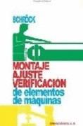 MONTAJES, AJUSTE, VERIFICACION DE ELEMENTOS DE MAQ | 9788429160758 | SCHROCK, J.