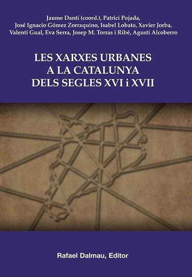 LES XARXES URBANES A LA CATALUNYA DELS SEGLES XVI I XVII | 9788423207657 | DANTI RIU, JAUME