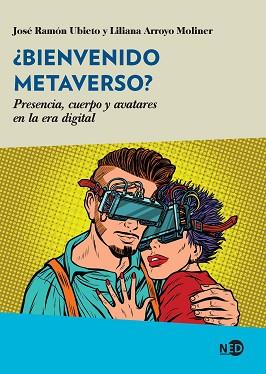 BIENVENIDO METAVERSO? | 9788418273803 | UBIETO, JOSÉ RAMÓN / ARROYO MOLINER, LILIANA