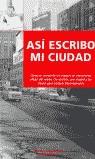 ASI ESCRIBO MI CIUDAD | 9788492310678 | VARIS