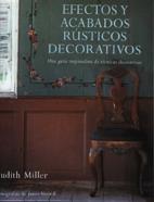 EFECTOS Y ACABADOS RUSTICOS DECORATIVOS | 9788486673673 | MILLER, JUDITH