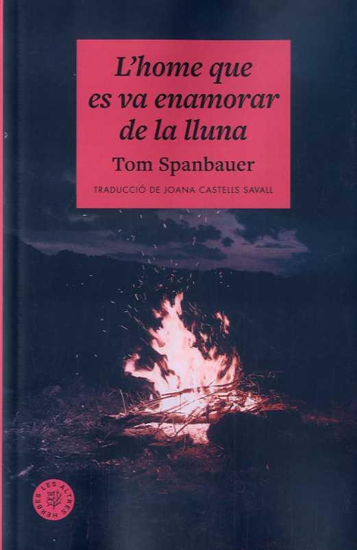 HOME QUE ES VA ENAMORAR DE LA LLUNA | 9788412514476 | SPANBAUER, TOM