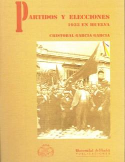 PARTIDOS Y ELECCIONES 1933 EN HUELVA | 9788488751287 | GARCIA GARCIA, CRISTOBAL