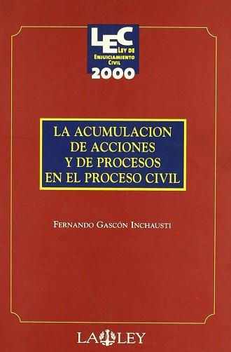 ACUMULACION DE ACCIONES Y DE PROCESOS EN EL PROCESO CIVIL | 9788476958018 | GASCON INCHAUSTI, FERNANDO