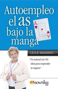 AUTOEMPLEO : EL AS BAJO LA MANGA | 9788497633994 | NAVARRO, LEILA